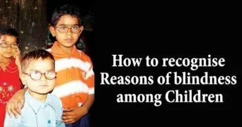 How to recognise Reasons of blindness among children