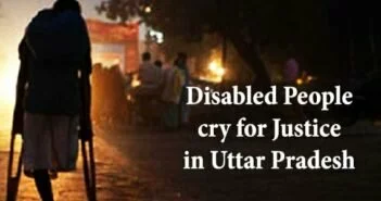 Disabled People cry for Justice in Uttar Pradesh Disabled People Cry for Justice