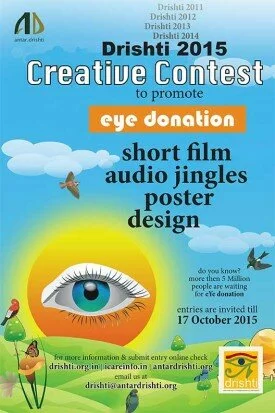 Drishti 2015, Creative Contest (Short Films, Posters, Design, Audio Jingles) to promote Eye Donation