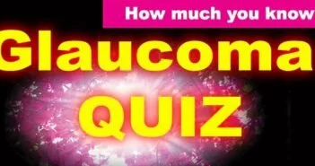 Glaucoma Quiz - How much you know about Glaucoma?