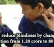 Govt. reduce blindness by changing definition from 1.20 crore to 80 lakh